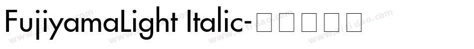 FujiyamaLight Italic字体转换